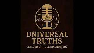 Universal Truths: Episode 6 