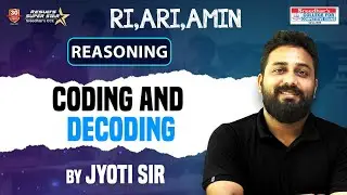 RI,ARI,AMIN CODING AND DECODING-1, REASONING || Exam Preparation Strategy || By:- Jyoti Sir