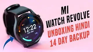 MI WATCH REVOLVE UNBOXING AND REVIEW IN HINDI |⚡ 14 DAY BATTERY LIFE WATCH | BEST WATCH UNDER 10,000