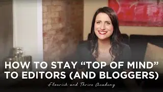 How to Stay &ldquo;Top of Mind&rdquo; to Editors (and Bloggers)