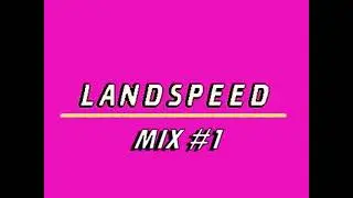 LANDSPEED MIX #1