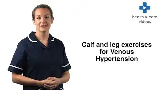 Calf and leg exercises for Venous Hypertension