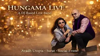 HUNGAMA LIVE at Avadh Utopia, Surat | A DJ-Based Live Band | Social Event Highlights