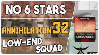 Annihilation 32 - Saltfin Graveyard | Low End Squad |【Arknights】