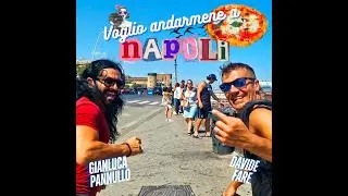 VOGLIO ANDARMENE A NAPOLI DavideFare & Gianluca Pannullo