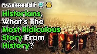 Historians Share The Funniest Stories From History (r/AskReddit Top Stories)