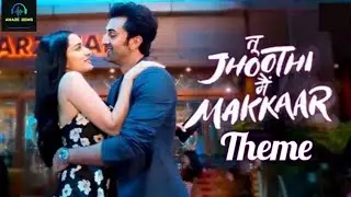 Tu Jhoothi Mein Makkar Theme | Ranbir Kapoor| Shraddha Kapoor| Pritam | Luv Ranjan