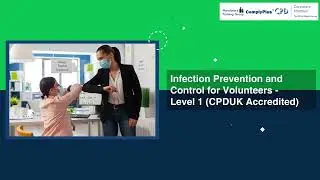 Infection Prevention and Control for Volunteers - Level 1 (CPDUK Accredited)