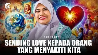 TEH FEBBY: SEND LOVE TO THOSE WHO HURT US