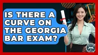 Is There A Curve On The Georgia Bar Exam? - Law School Prep Hub