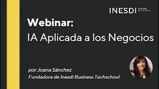 Masterclass: IA Aplicada a los Negocios | Joana Sánchez
