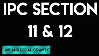 IPC SECTION 11 AND IPC SECTION 12 IN HINDI