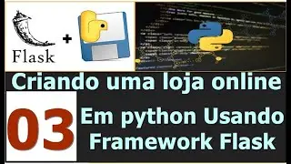 Curso Programação - Criando uma loja online em python usando o framework flask - 03