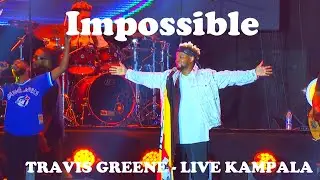 Impossible -  Travis Greene Performing Live in Uganda