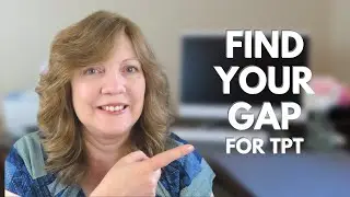 FINDING YOUR GAP WILL HELP YOU SELL MORE PRODUCTS ON TEACHERS PAY TEACHERS | Learn this SELLING tip