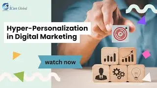 Hyper-Personalization in Digital Marketing | iCert Global