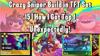 Crazy Sniper Build in TFT Set 15 | How I Got Top 1 Unexpectedly!