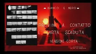 Camera Oscura Stampa - Provini a Contatto Versione Breve (Carta Scaduta)
