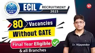 80 Vacancies in ECIL without GATE for All Branches | Recruitment Notification 2025