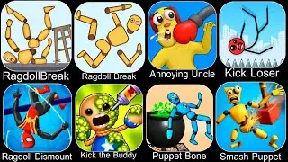 Ragdoll Smash,Ragdoll Break,Kick the Buddy,Annoying Uncle Punch,Kick Loser,Smash Puppet,Ragdoll Game
