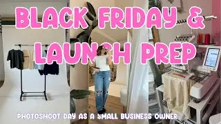 Black Friday + Launch Preparation 🎀 Photoshoot For My Business 📸 Product Development ✨