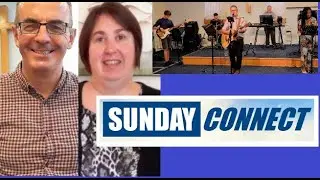 Sunday Connect - Sunday 20th September 2020
