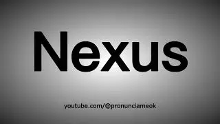How To Pronounce Nexus In English -  
