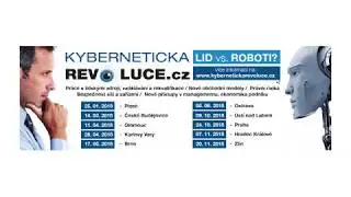 Kyberneticka Revoluce CZ 2018 - Lid vs Roboti ? Chcete j&iacute;t s n&aacute;mi?