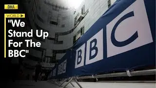 'We Stand For BBC. We Fund BBC. BBC Is Vital': UK Govt Defends Press Freedom