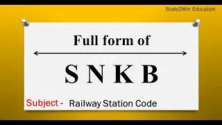 SNKB ka full form | Full form of SNKB in English | Subject - Railway Station