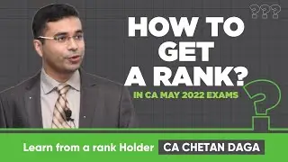 How To GET a Rank in CA May 2022 exam | Learn from a Rank Holder | CA Chetan Daga | A S Foundation