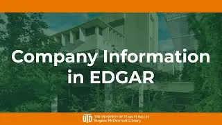 Company Information in EDGAR | UT Dallas McDermott Library