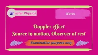 Doppler effect Source in motion, Observer at rest | New Proof | Sree Physics Channel|