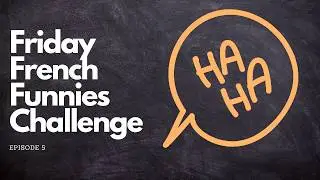 Friday French Funnies Challenge - Episode 5 #rockyourclass