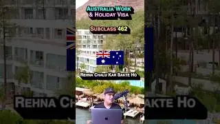🇦🇺 Settle In Australia | Work & Holiday Visa | Subclass 462 🇦🇺