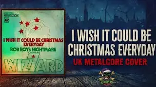 Wizzard - I Wish It Could Be Christmas Everyday (UK Metalcore Cover) | RJ Covers Music 