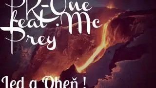 Mc Prey & Pk-One - Led a Oheň