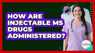 How Are Injectable MS Drugs Administered?