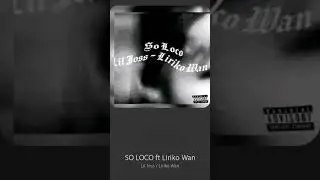 LIL JOSS - LIRIKO WAN - So Loco (Prod LilJoss)
