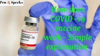 How Covid-19 vaccine works -simple explanation
