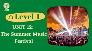 Unit 12: THE SUMMER MUSIC FESTIVAL
