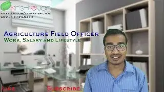 Agriculture Field Officer's Work, Salary and Lifestyle