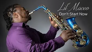 Don't Start Now - Lil' Maceo