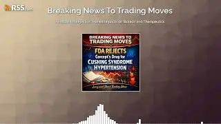 Relacorilant Rejection: Market Impacts on Biotech and Therapeutics