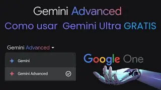 Gemini Advanced: Como usar Gemini Ultra GRATIS + Google ONE PREMIUM