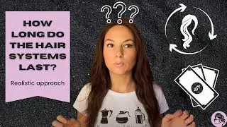 HOW LONG DO HAIR SYSTEMS LAST? | HOW MANY SYSTEMS WILL I NEED ?| Female Hair Replacement DIY