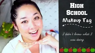High School Makeup Tag | Rookie Mistakes