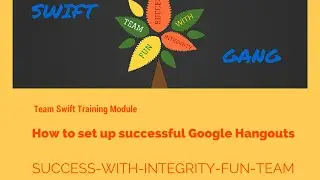 Swift Team Training Module  --Google Hangouts--
