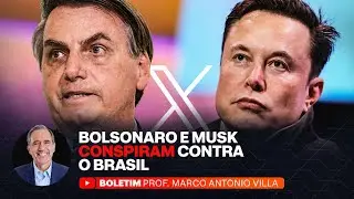 BOLSONARO E MUSK CONSPIRAM CONTRA O BRASIL