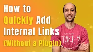 How to Quickly Add Internal Links to Your Niche Site (Without a Plugin)
